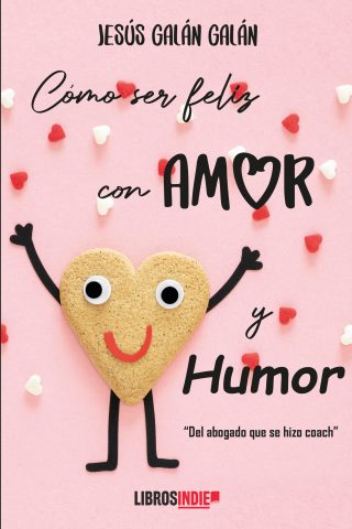 Cómo ser feliz con amor y humor